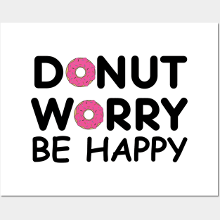 Donut Worry Be Happy Posters and Art